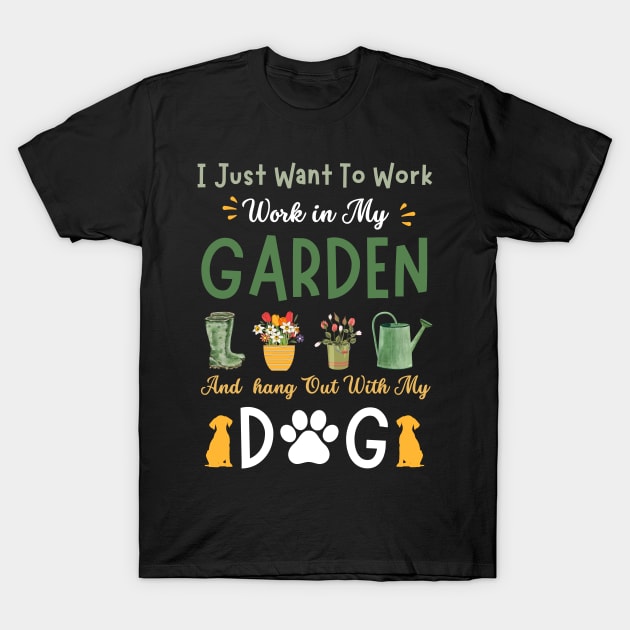 I just want to work in my garden and hangout with my dog. T-Shirt by Emouran